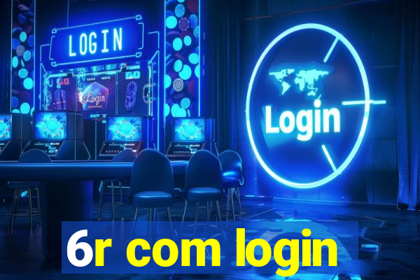 6r com login